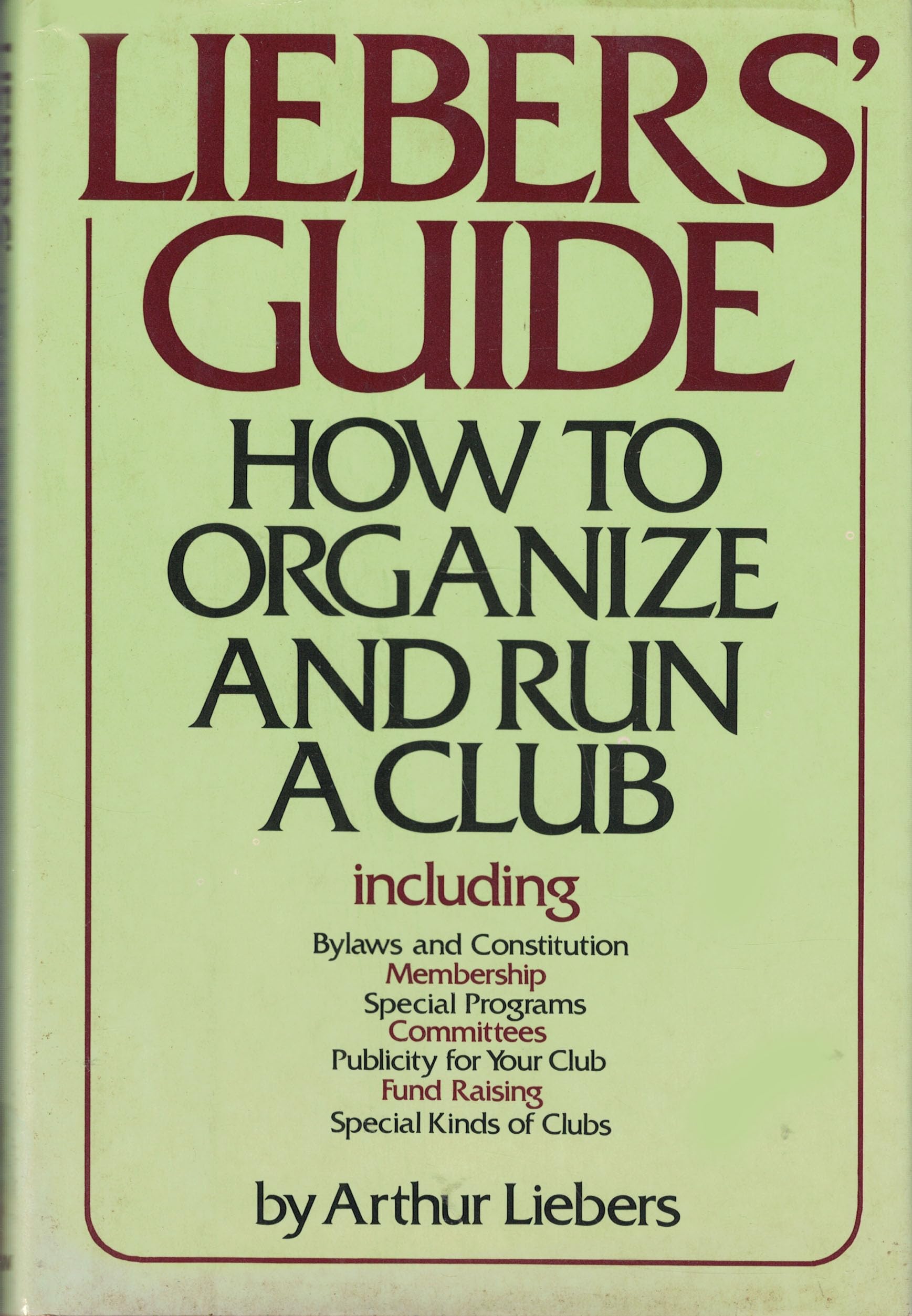 Liebers' Guide: How to Organize and Run a Club Politics & History