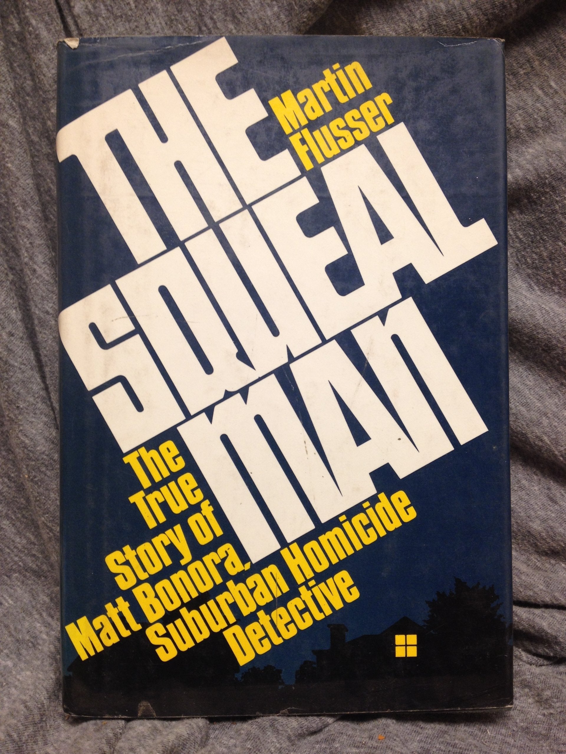 The Squeal Man: The True Story of Matt Bonora, Suburban Homicide Detective Books