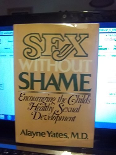 Sex without shame: Encouraging the child's healthy sexual development Books