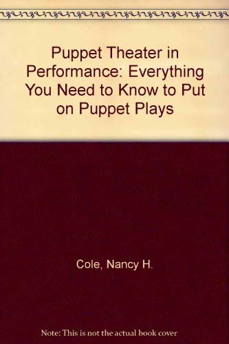 Puppet Theater in Performance: Everything You Need to Know to Put on Puppet Plays Books
