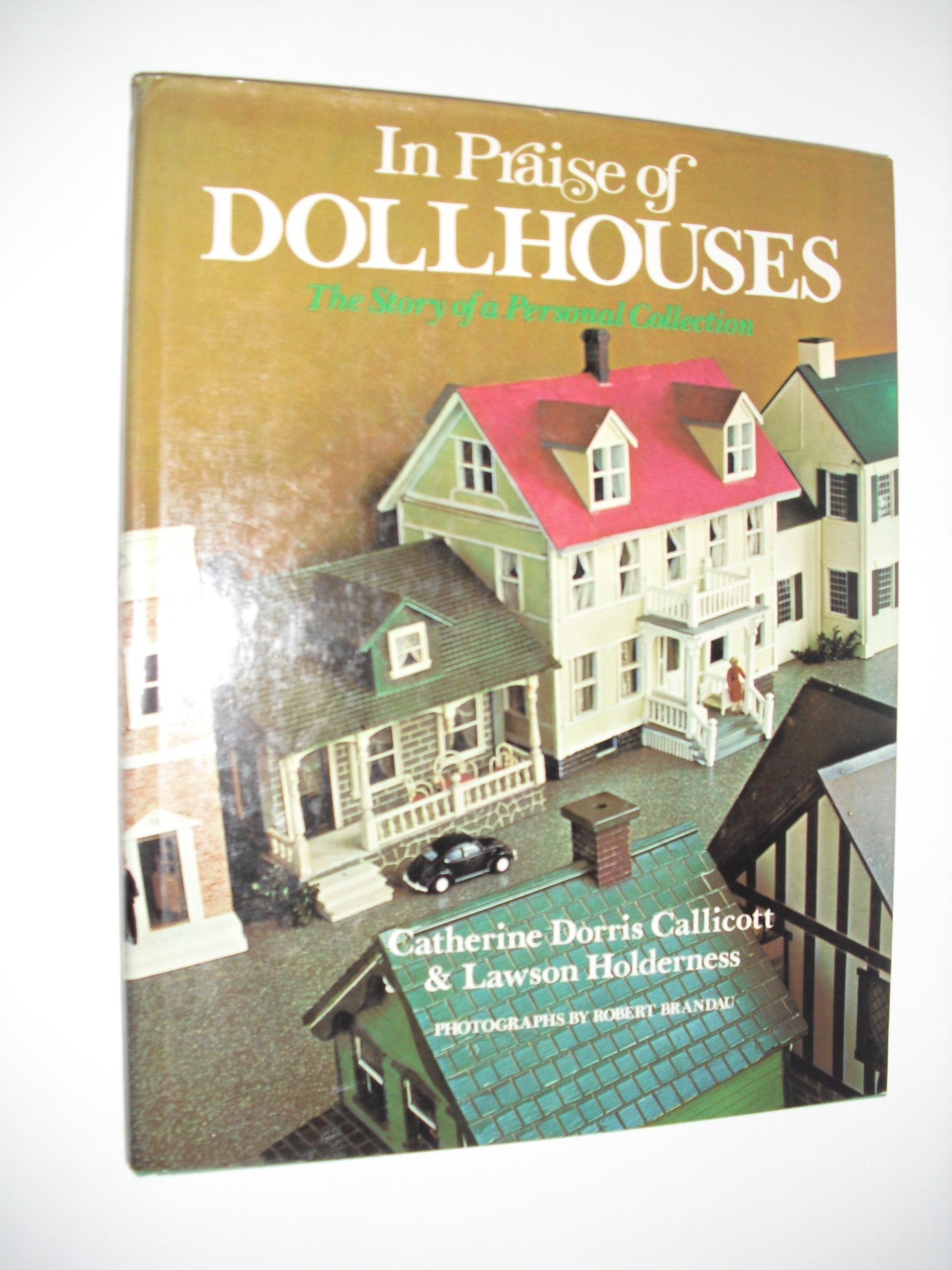 In Praise of Dollhouses : The Story of a Personal Books