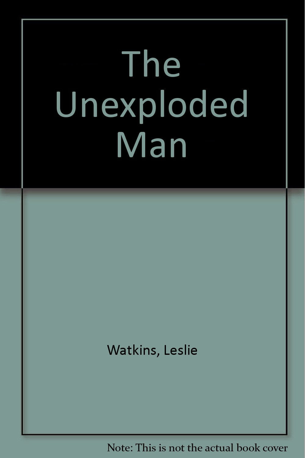 Product Image: The Unexploded Man by Watkins, Leslie