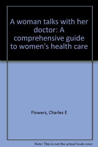 A woman talks with her doctor: A comprehensive guide to women's health care Books