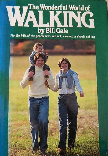 The Wonderful World of Walking by Bill Gale Books