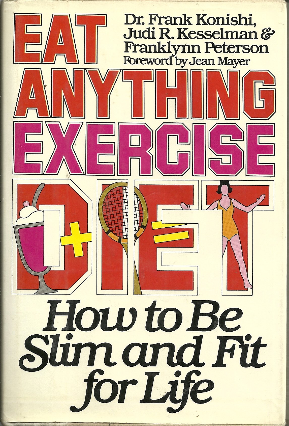Eat anything exercise diet: How to be slim and fit for life Books