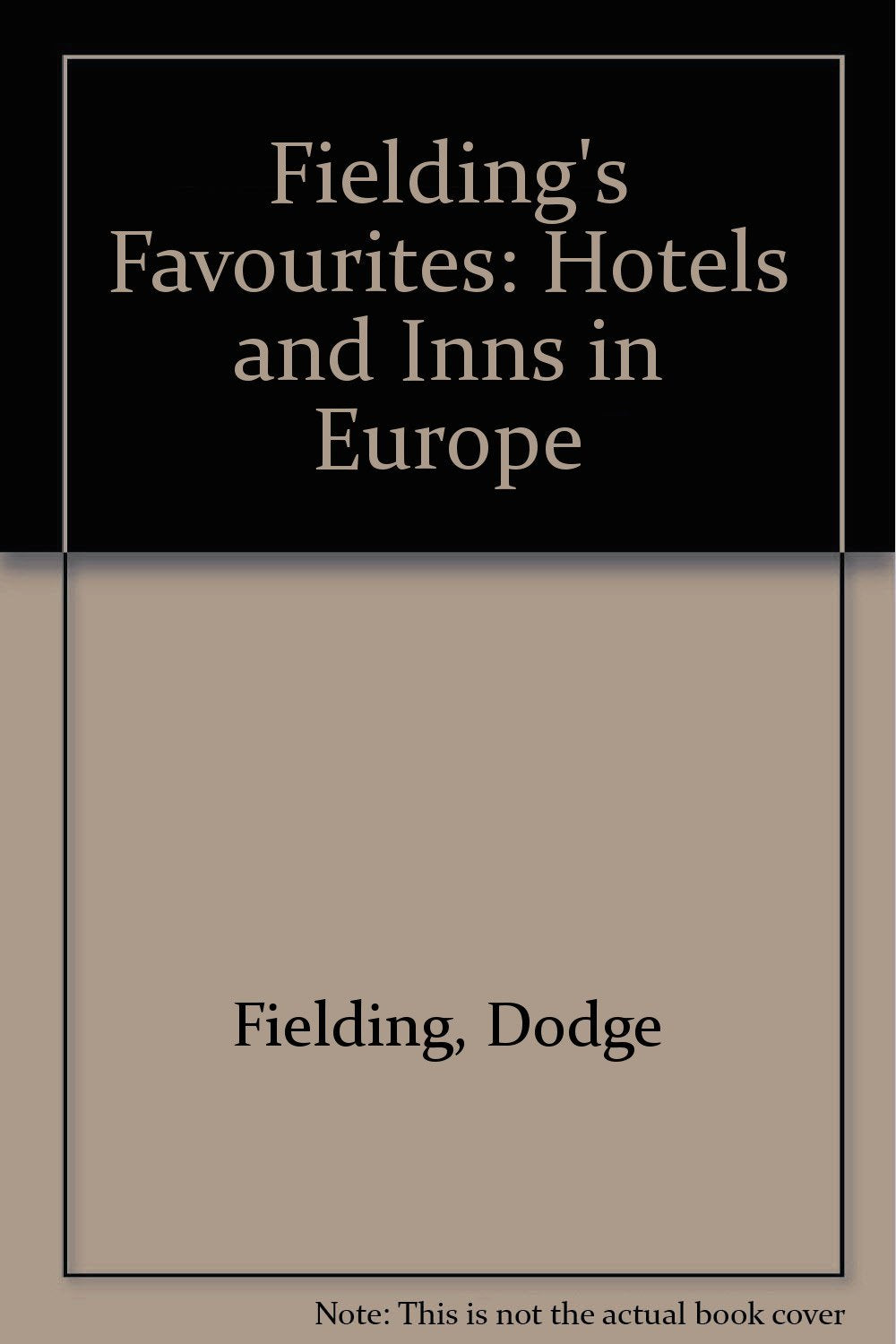 Fielding's Favourites: Hotels and Inns in Europe Books
