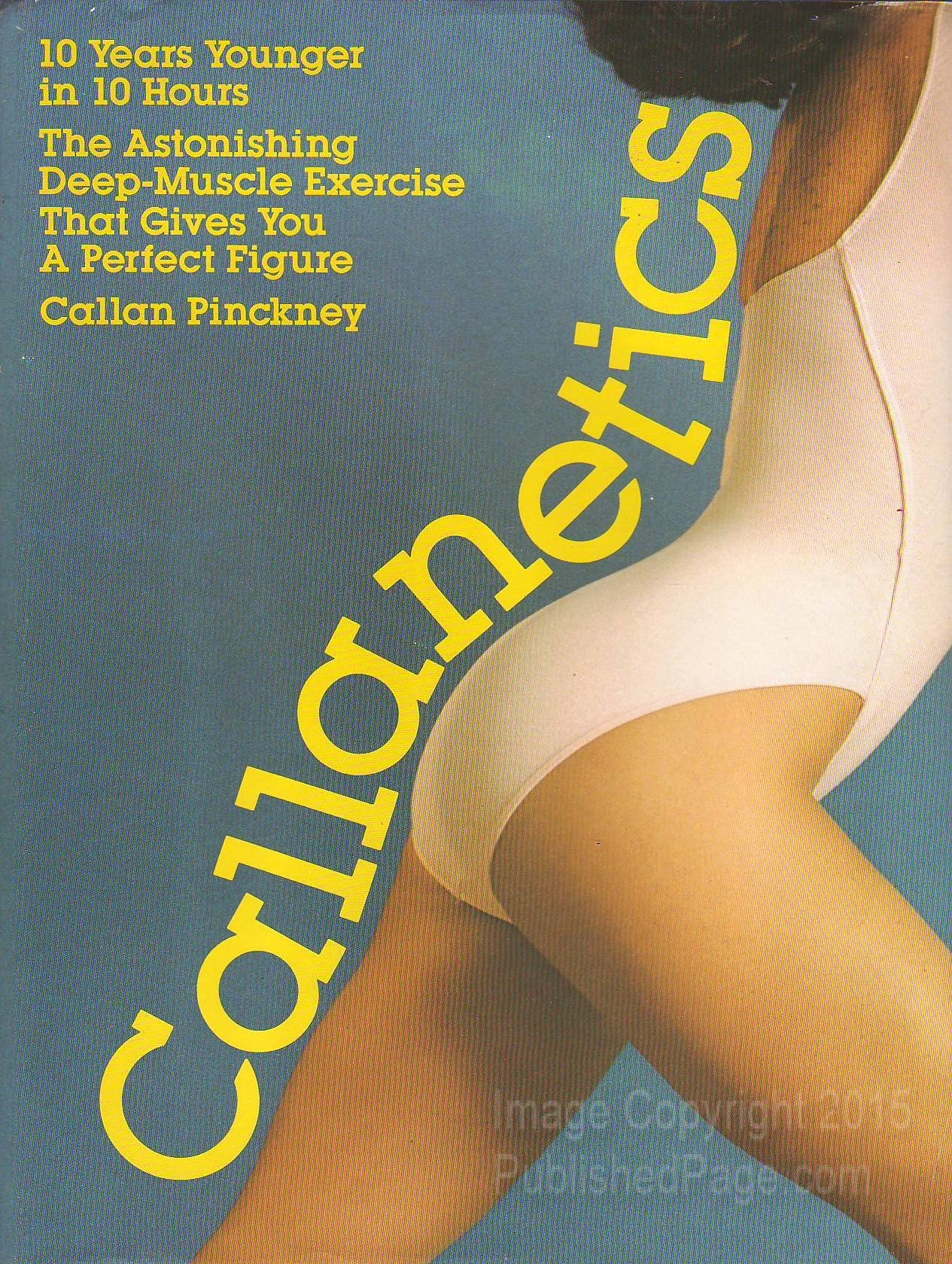 Callanetics: 10 Years Younger in 10 Hours Health, Nutrition & Fitness