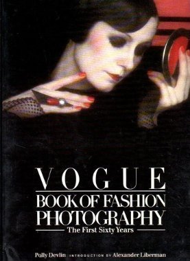 Vogue Book of Fashion Photography: The First Sixty Years Photography