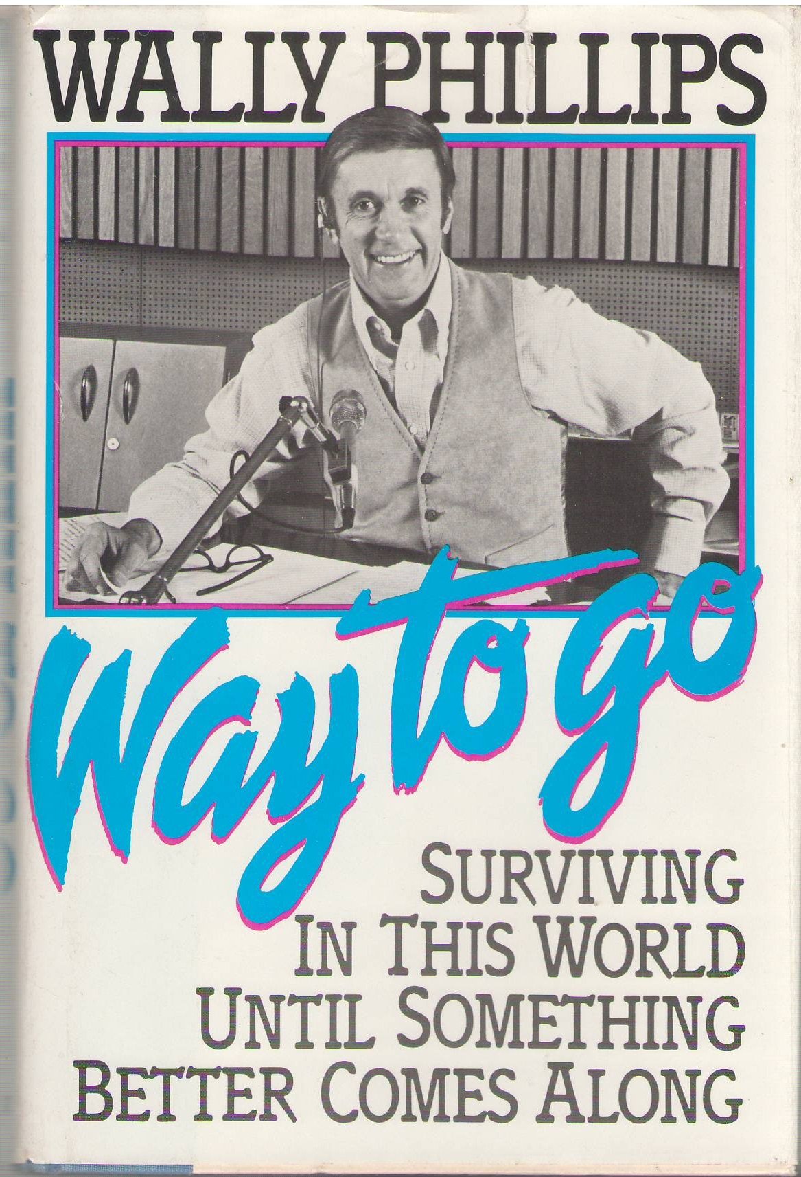 Way to Go: Surviving in This World Until Something Better Comes Along Books