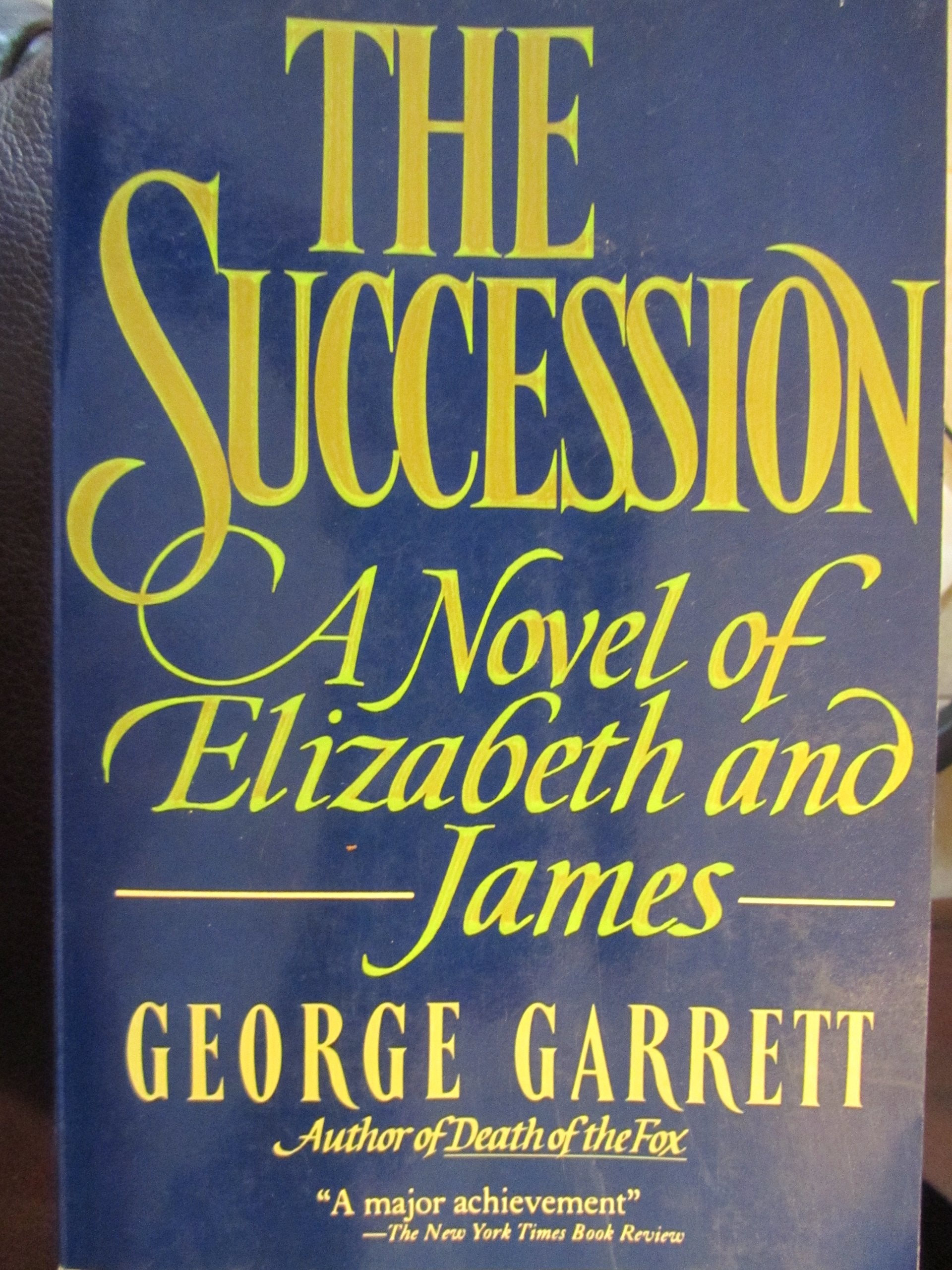The succession: A novel of Elizabeth and James Books
