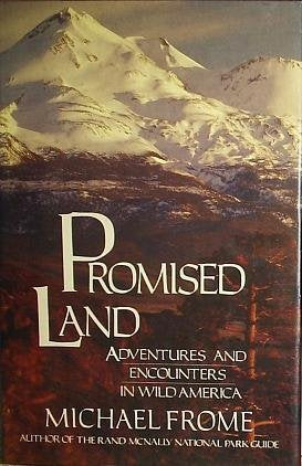 Promised Land: Adventures and Encounters in Wild America book