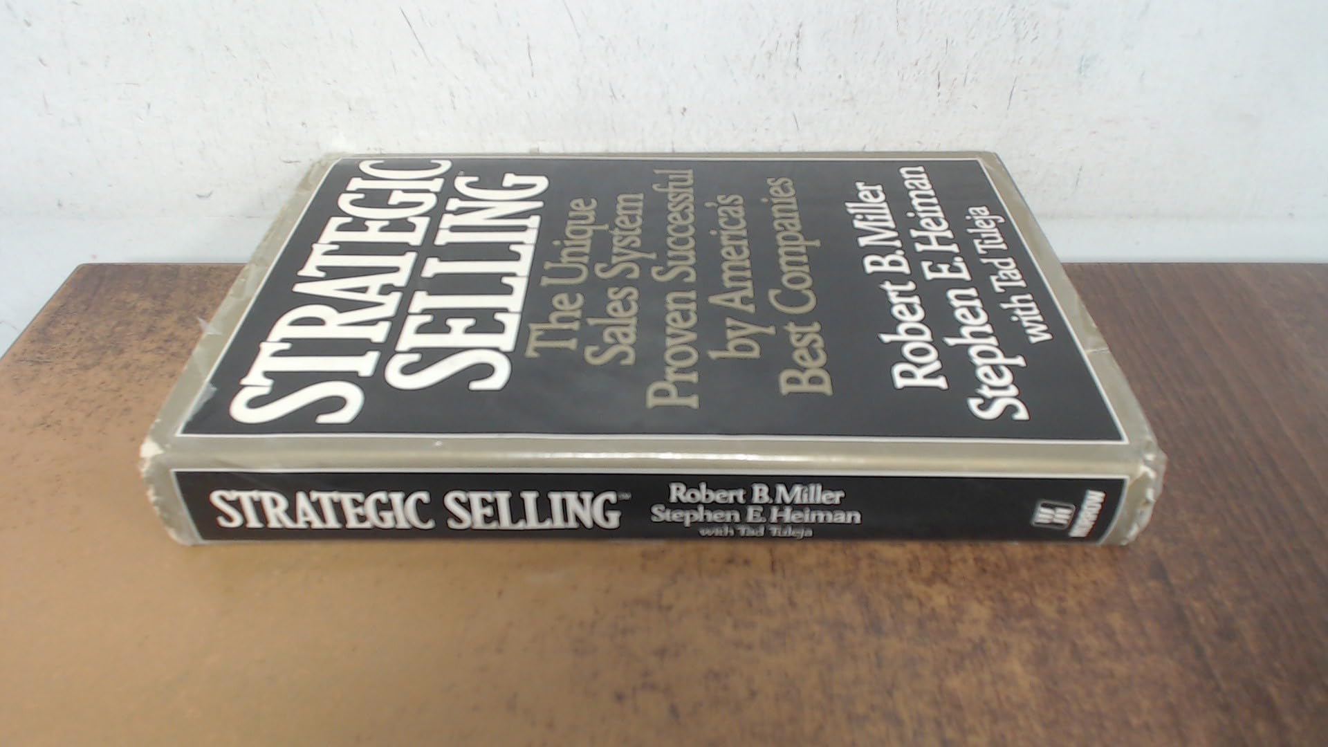 Strategic Selling: The Unique Sales System Proven Successful by America's Best Companies Business, Finance & Career