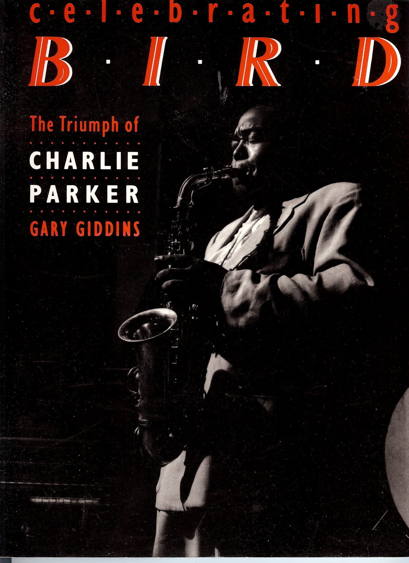 Celebrating Bird: The Triumph of Charlie Parker book
