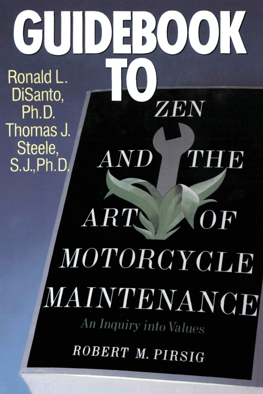 Guidebook to Zen and the Art of Motorcycle Maintenance: A Definitive Companion to Pirsig's Philosophy of Quality Philosophy