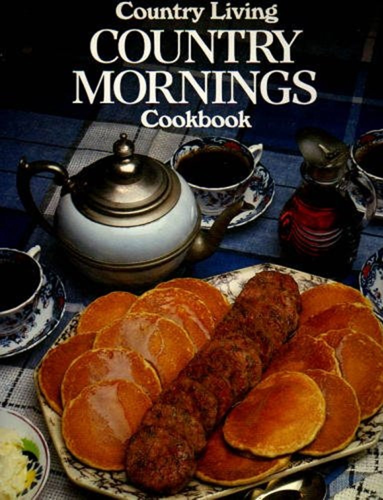 Country Mornings Cookbook (Country Living) Leisure, Home & Garden