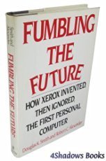 Fumbling the Future: How Xerox Invented Then Ignored the First Personal Computer Computer Science