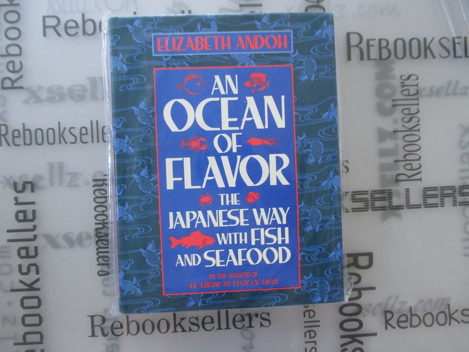 An Ocean of Flavor: The Japanese Way With Fish and Seafood Cooking & Enjoying