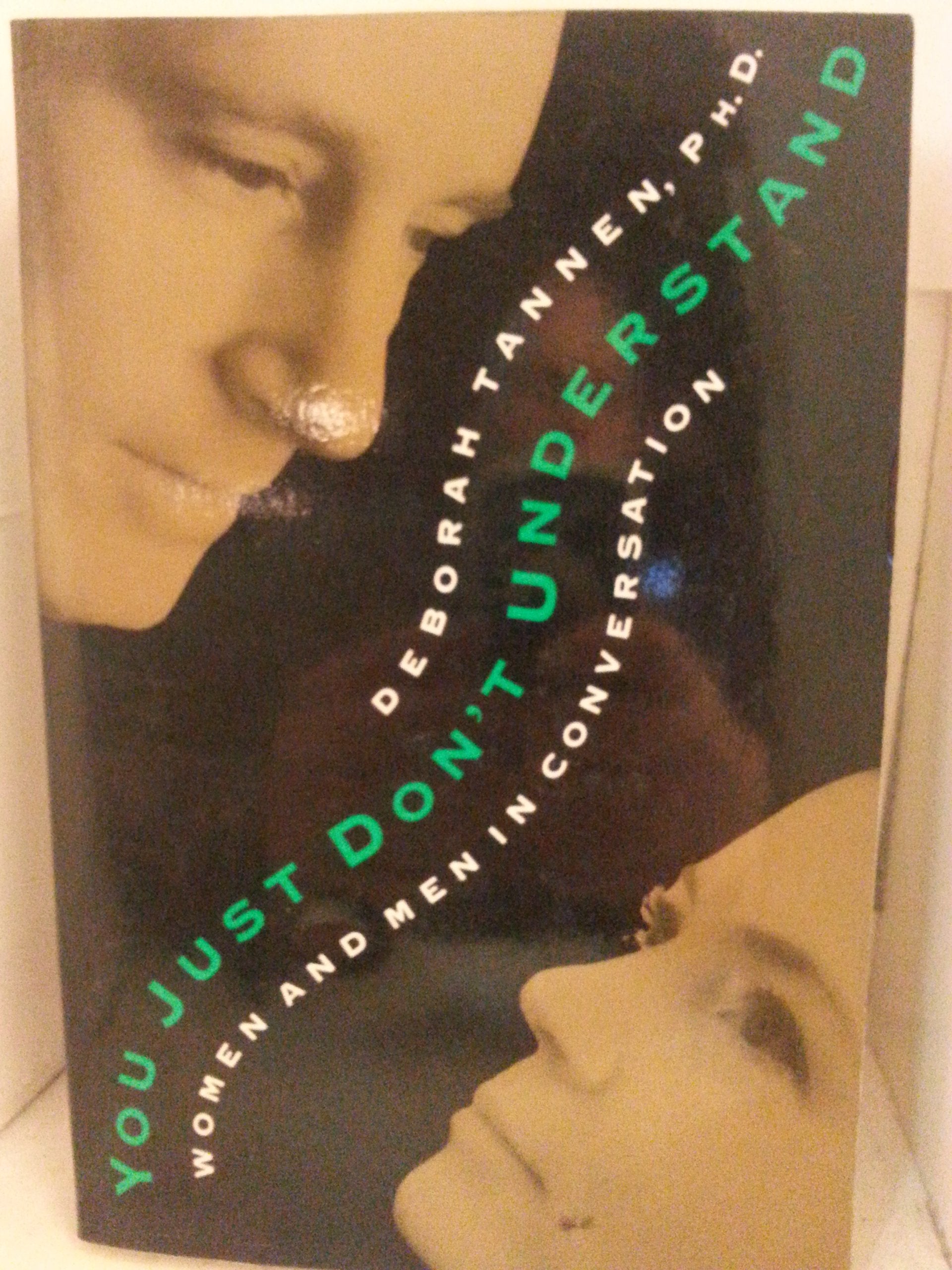 You Just Don't Understand: Women and Men in Conversation book