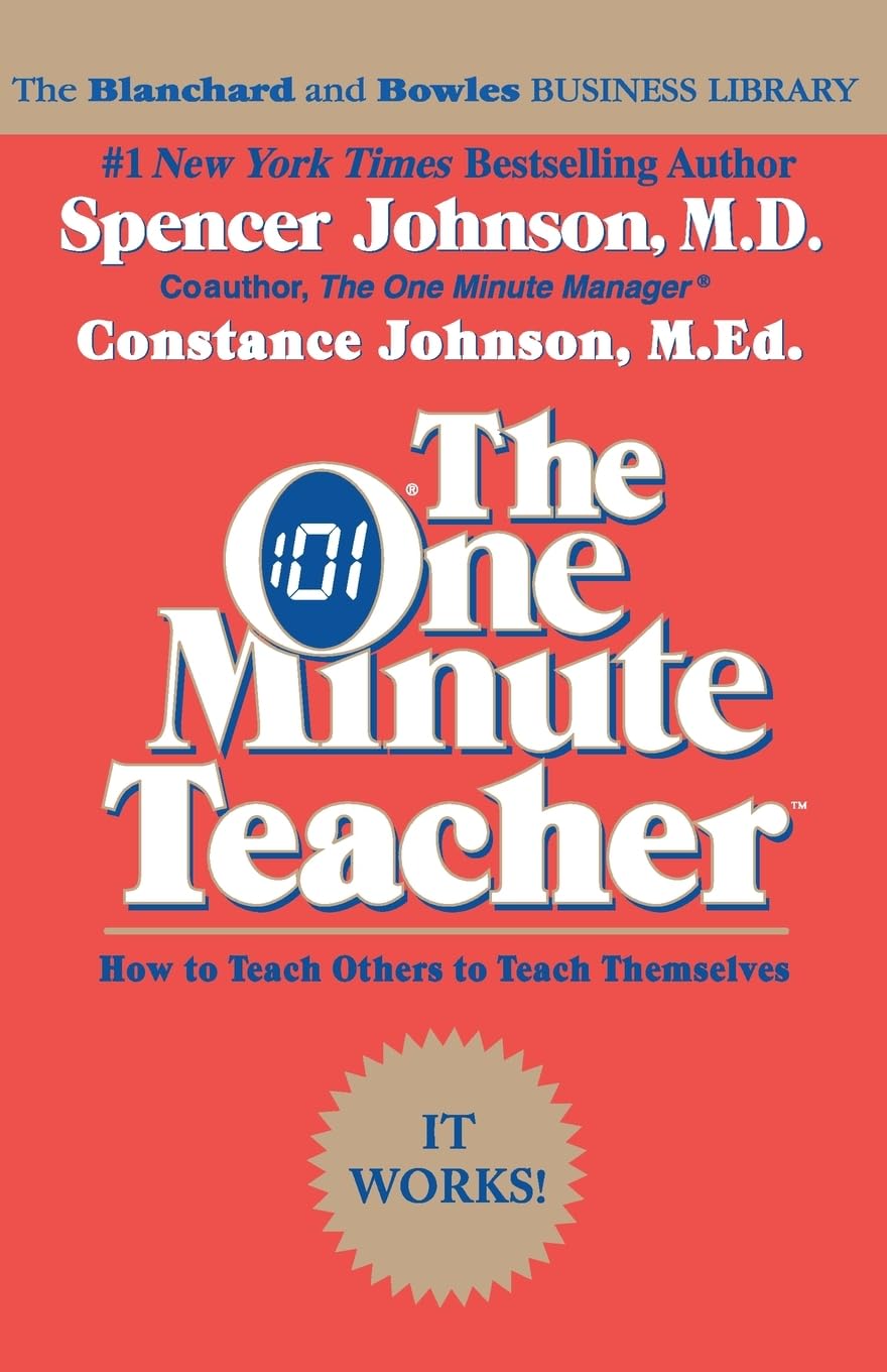 The One Minute Teacher: An Essential Self-Help Guide to Fostering Confidence and Lifelong Learning Business, Finance & Career