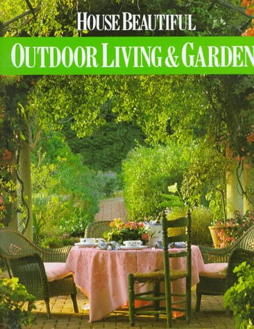 House Beautiful: Outdoor Living & Gardens Garden & Plants