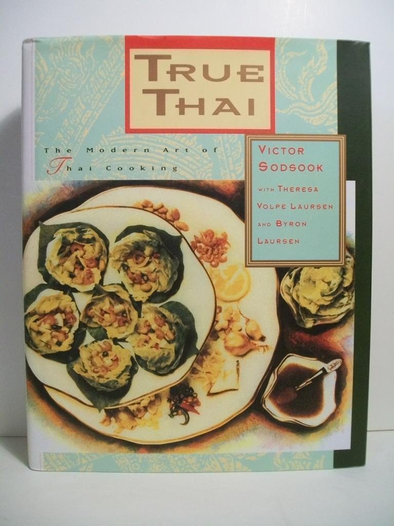 True Thai: The Modern Art of Thai Cooking Leisure, Home & Garden