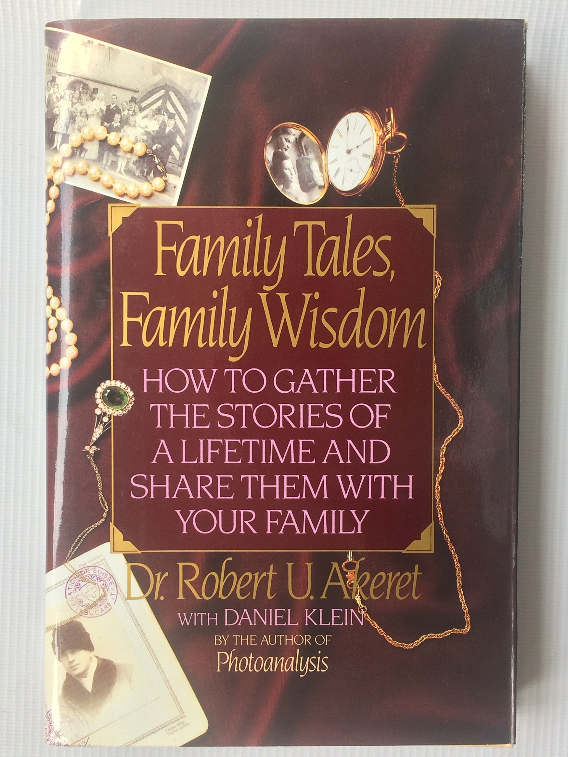 Family Tales, Family Wisdom: How to Gather the Stories of a Lifetime and Share Them With Your Family Social Sciences