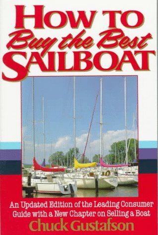 How to Buy the Best Sailboat: An Updated Edition of the Leading Consumer Guide With a New Chapter on Selling a Boat book