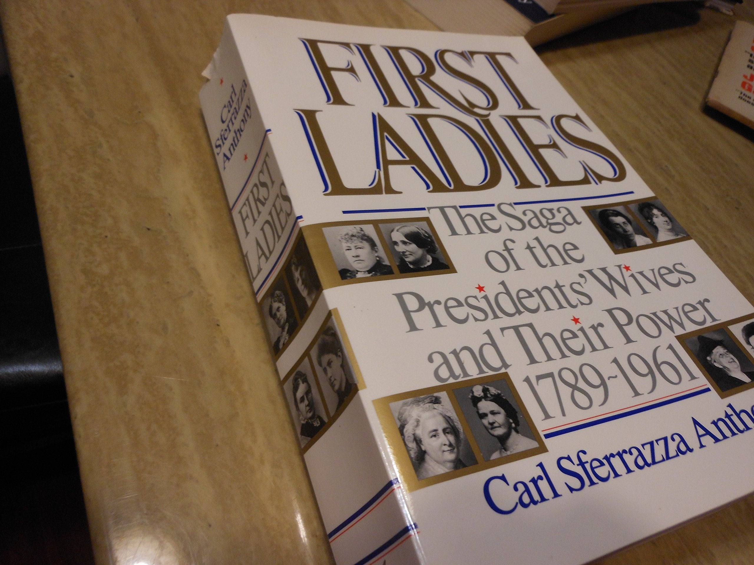 First Ladies Vol I: The Saga of the President's Wives and Their Power, 1789-1961 Memories