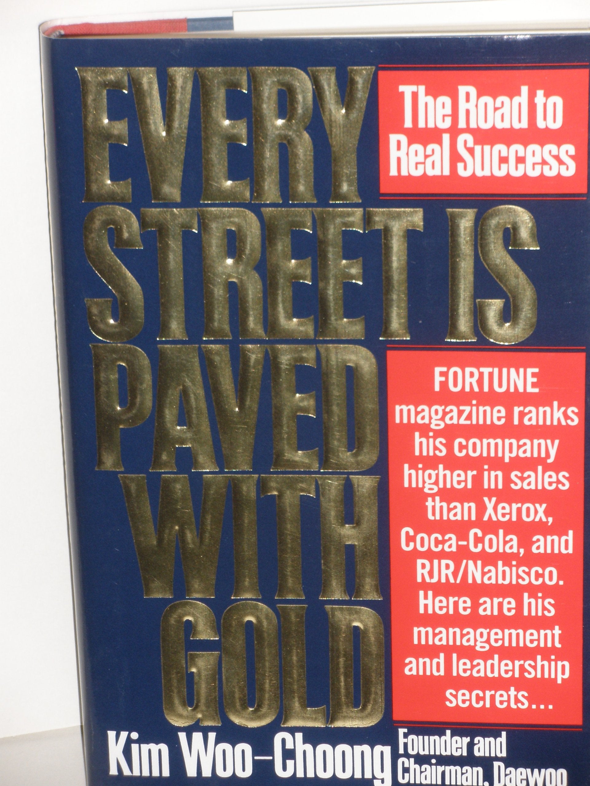 Every Street Is Paved With Gold: The Road to Real Success Business, Finance & Career