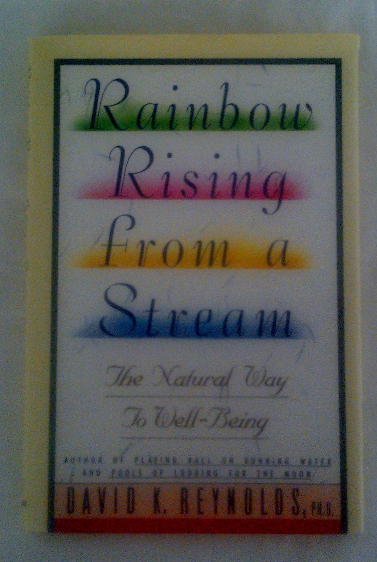 Rainbow rising from a stream: The natural way to well-being Books