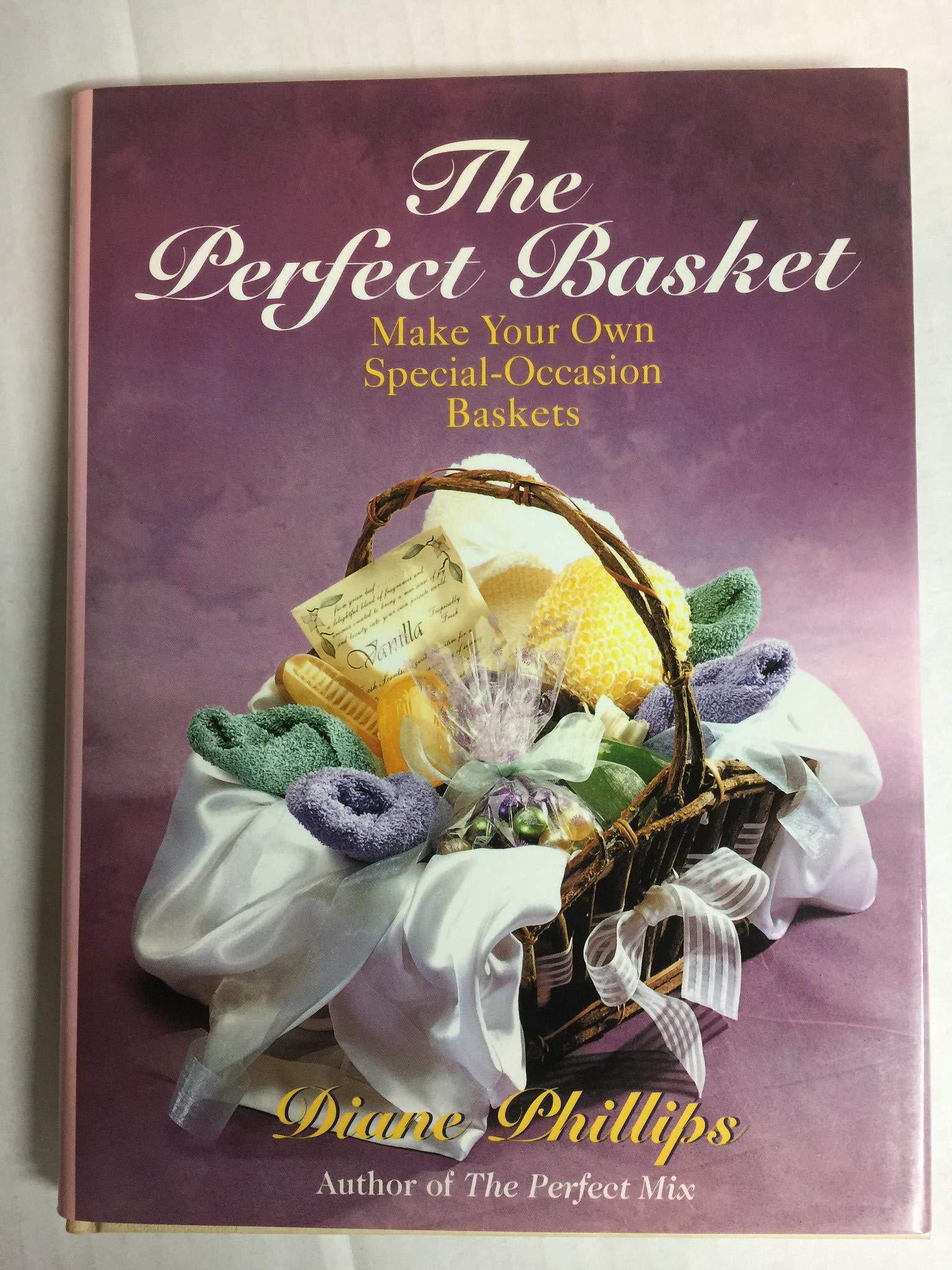 The Perfect Basket: Make Your Own Special Occasion Baskets Hobbies & Crafts