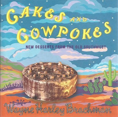 Cakes and Cowpokes: New Desserts from the Old Southwest book