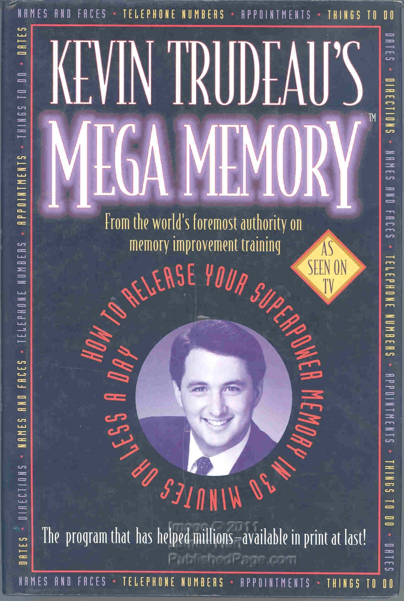 Kevin Trudeau's Mega Memory: How To Release Your Superpower Memory In 30 Minutes Or Less A Day book