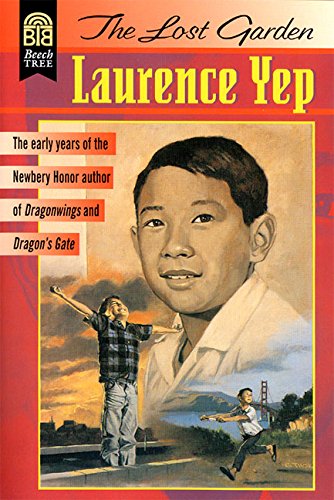 The Lost Garden: A Memoir of Chinese American Life in 1950s America by a Two-Time Newbery Honor Author for children (Ages 8-12) Non-fiction