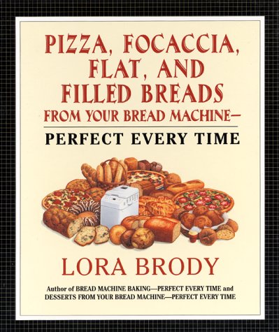 Pizza, Focaccia, Flat and Filled Breads For Your Bread Machine: Perfect Every Time Leisure, Home & Garden