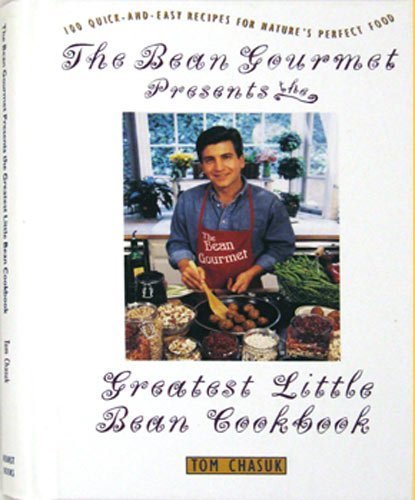 The Bean Gourmet Presents the Greatest Little Bean Cookbook Cooking & Enjoying