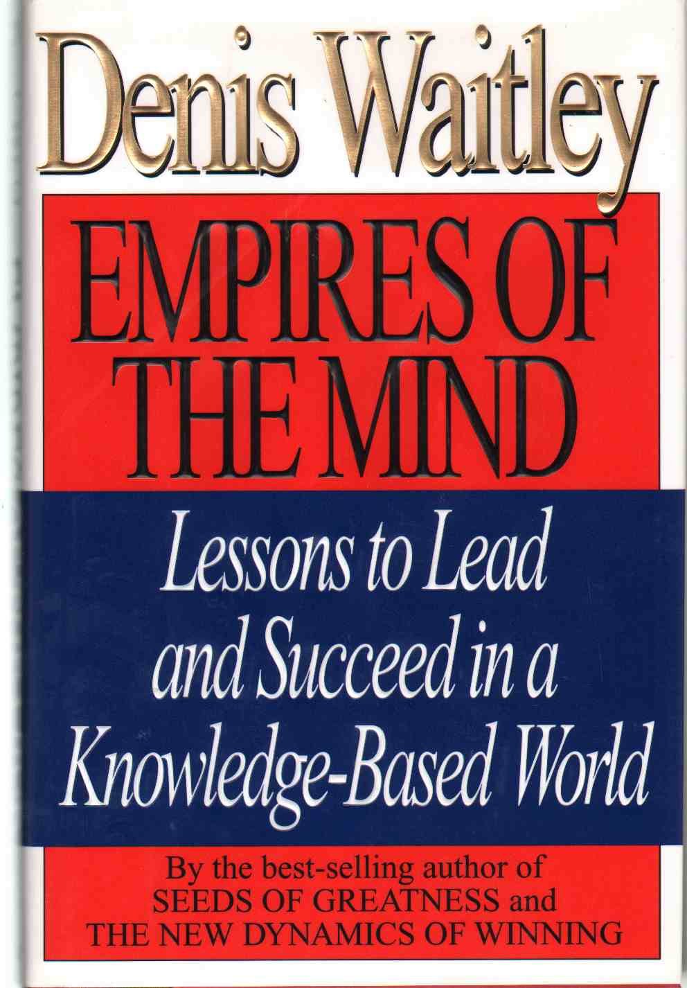 Empires of the Mind: Lessons to Lead and Succeed in a Knowledge-Based World Business, Finance & Career
