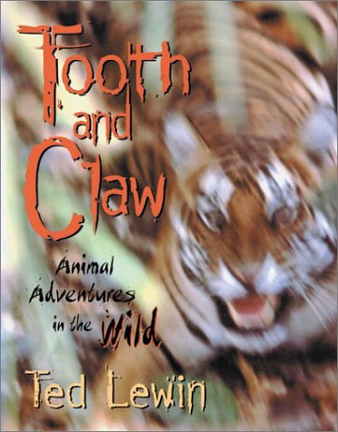 Tooth and Claw: Animal Adventures in the Wild Non-fiction