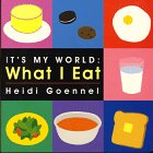 What I Eat (It's My World Board Book) Books