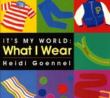 What I Wear (It's My World Board Book) Books