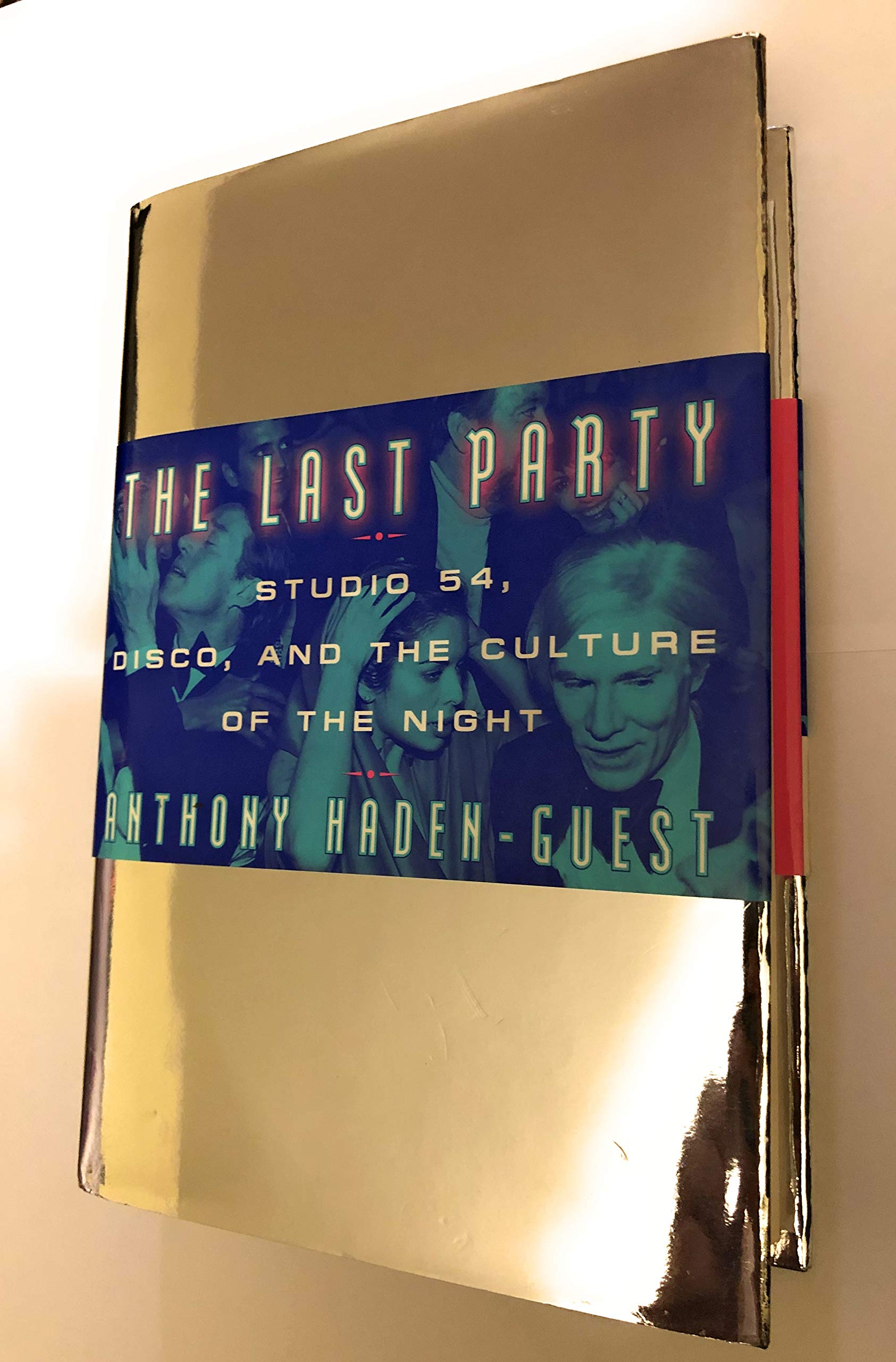 The Last Party: Studio 54, Disco, and the Culture of the Night: Life and Times of Studio 54 Social Sciences