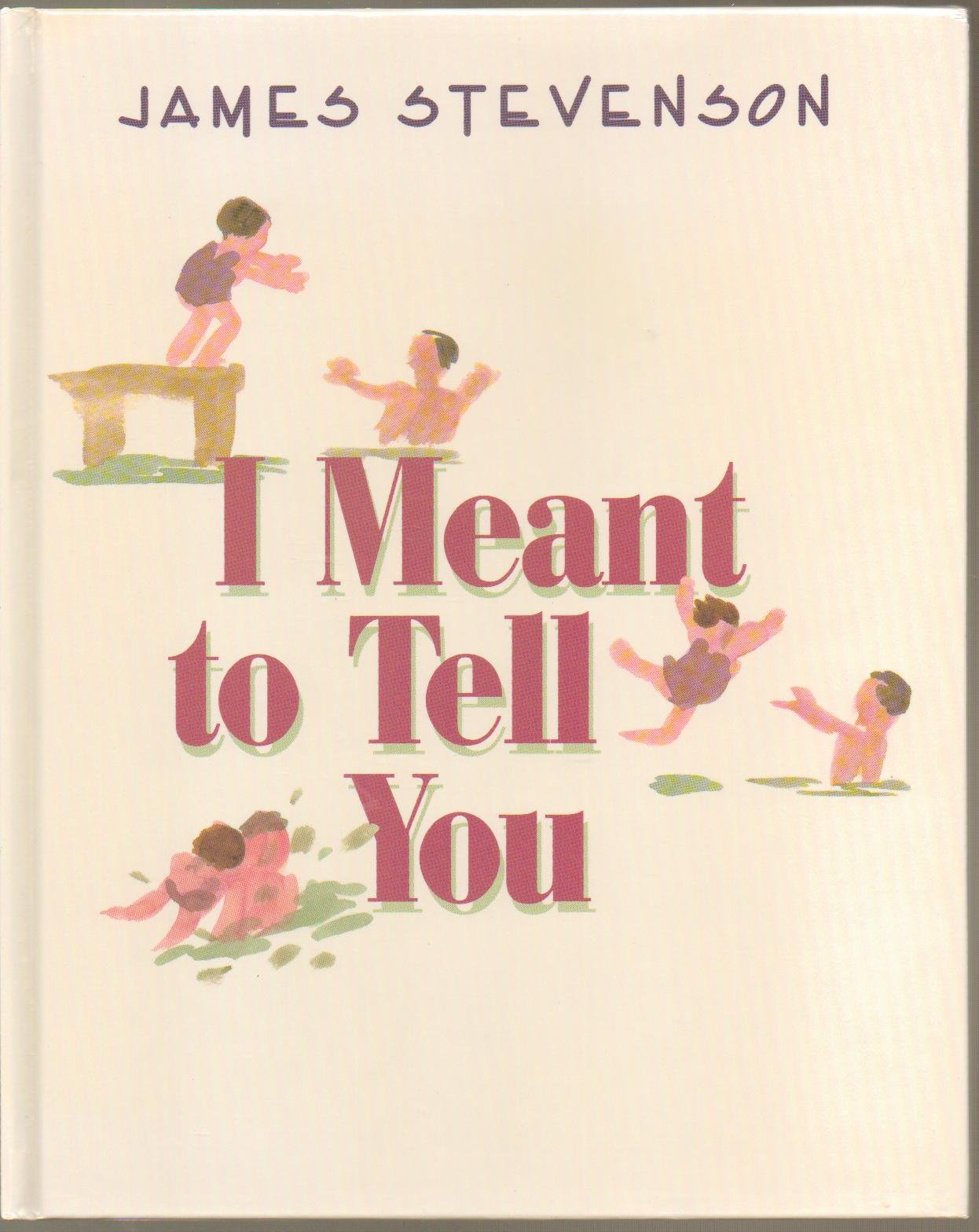 I Meant to Tell You Non-fiction