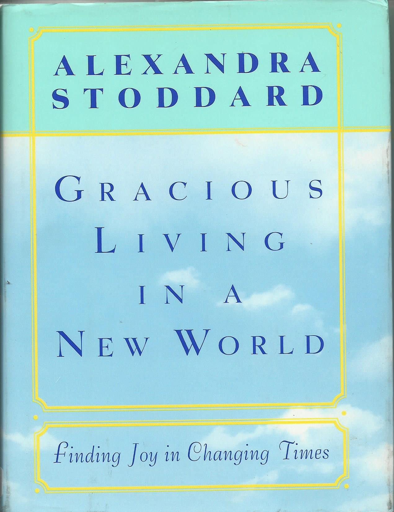 Gracious Living in a New World: How to Appreciate Each Day More Philosophy