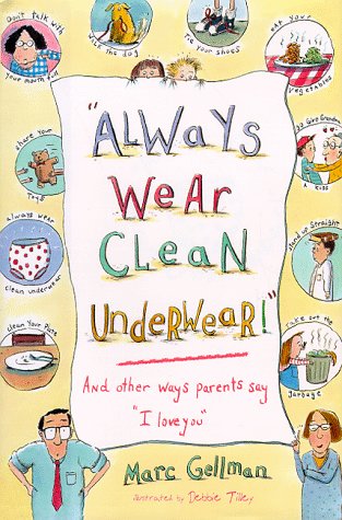Always Wear Clean Underwear: And Other Ways Parents Say I Love You Non-fiction