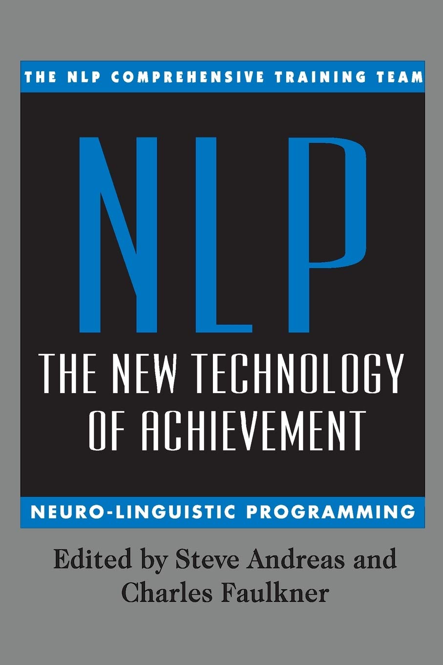 Nlp: The New Technology – A Revolutionary Approach to Human Communication, Personal Development, and Success Philosophy