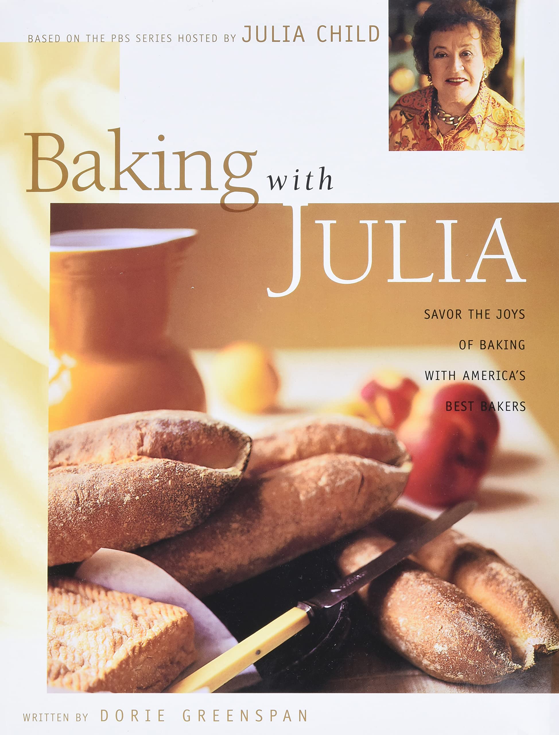 Baking with Julia: Sift, Knead, Flute, Flour, And Savor... Leisure, Home & Garden