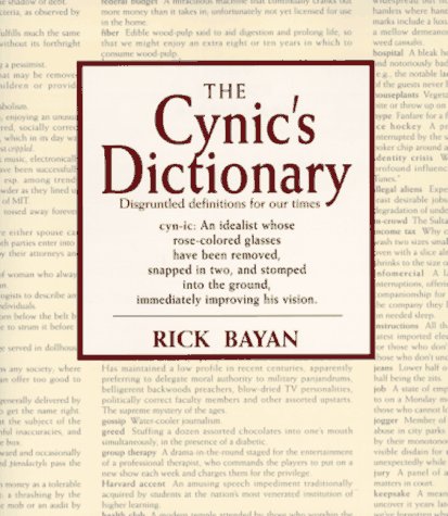 The Cynic's Dictionary: Disgruntled Definitions for Our Times Essays & Short Stories