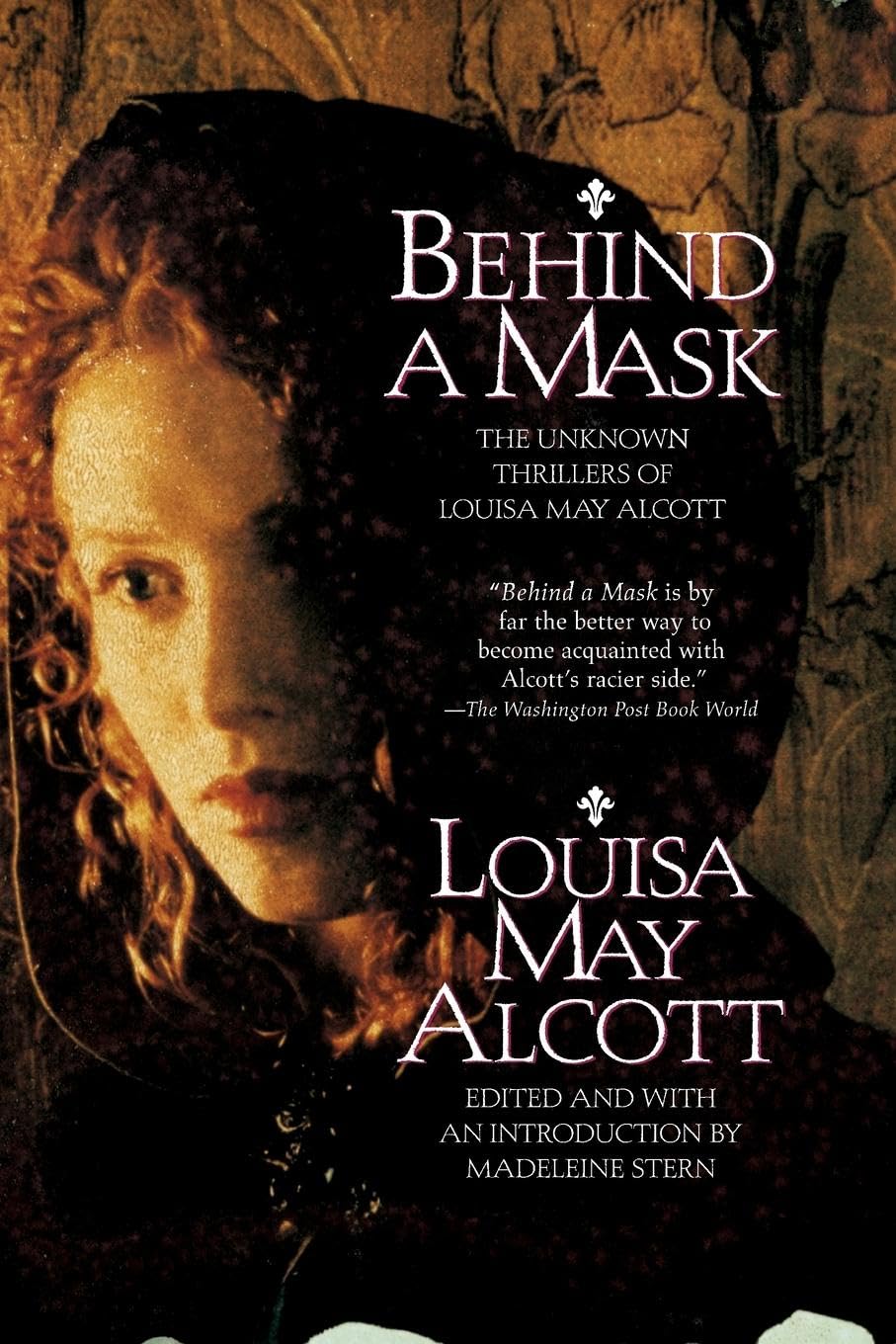 Behind a Mask: The Unknown Thrillers Of Louisa May Alcott Contemporary literature