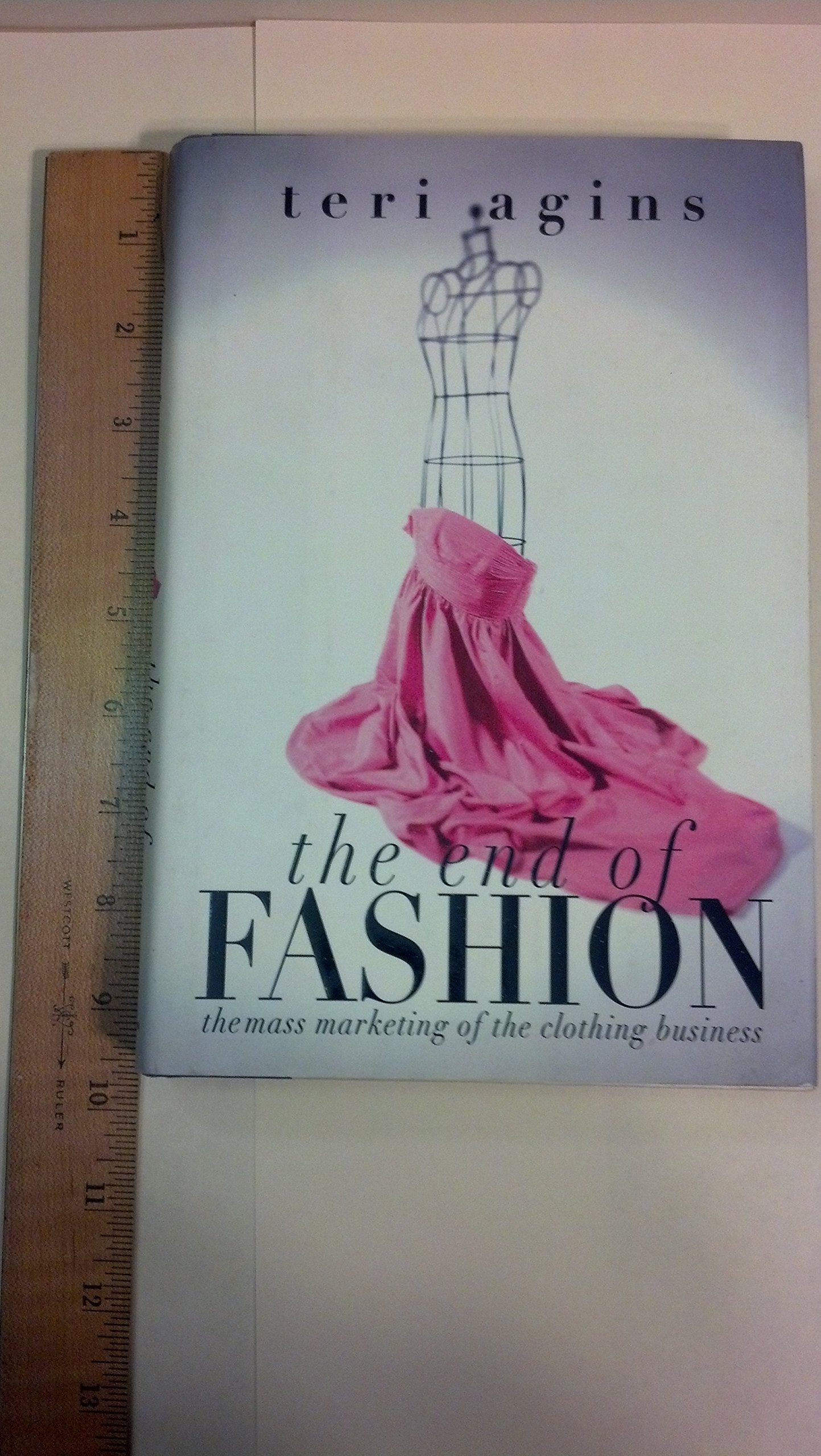 The End of Fashion: The Mass Marketing Of The Clothing Business Books