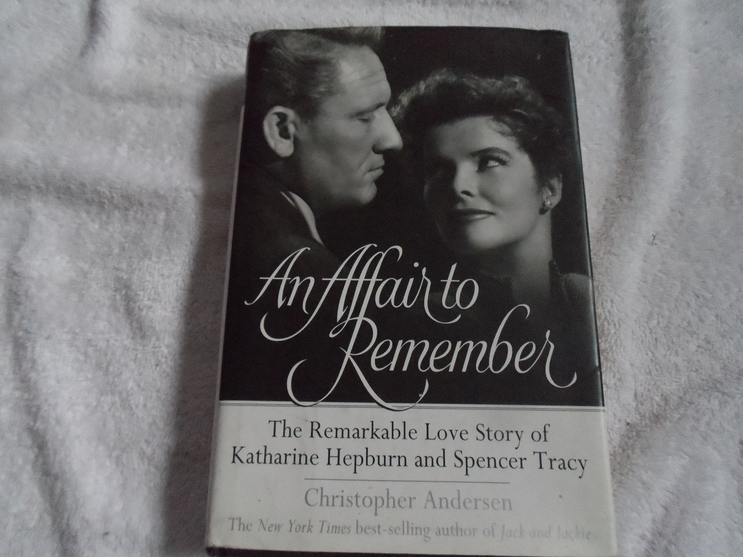 An Affair to Remember: The Remarkable Love Story of Katharine Hepburn and Spencer Tracy Art & Literature